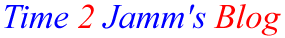 Time 2 Jamm's Blog