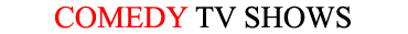 Comedy TV Shows
