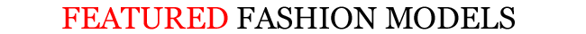 Featured Fashion Models