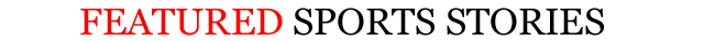 Featured Sports Stories
