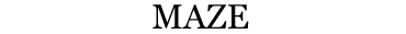 Maze