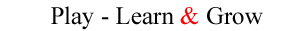 Play, Learn & Grow